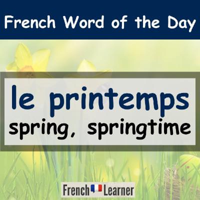 French Learner Word of the Day: "le printemps" (spring, springtime)
