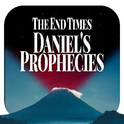 The End Times: Daniel's Prophecies - Session 3