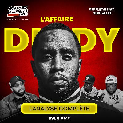 L'affaire Diddy...  avec Bizy  | Conversations Veritables