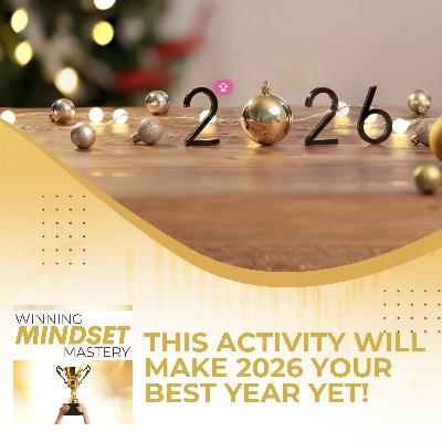 This Activity Will Make 2026 Your BEST YEAR YET! This Activity Will Make 2026 Your BEST YEAR YET!