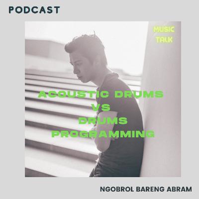 ACOUSTIC DRUMS VS DRUMS PROGRAMMING