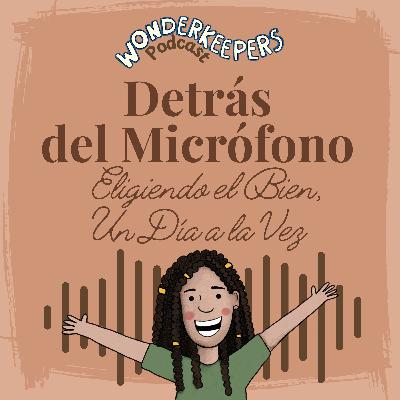 Detrás del Micrófono: Eligiendo el Bien, Un Día a la Vez