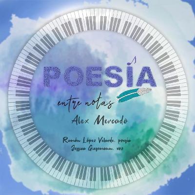 Música y poesía unidas por Alex Mercado