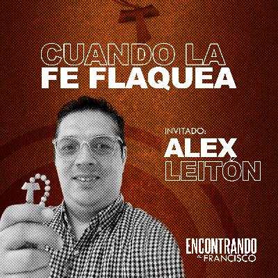 29 - Cuando la Fe Flaquea | Alex Leitón