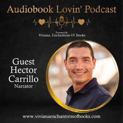 Audiobook Lovin' Podcast - S7 Ep 5 - Hector Carrillo