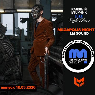 LM SOUND - Megapolis Night 10.03.2026 LM SOUND - Megapolis Night 10.03.2026