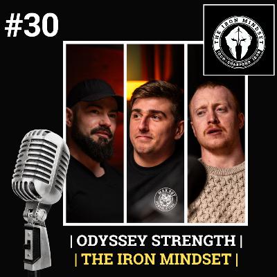 #30 Odyssey Strength | The Iron Mindset