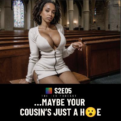 ...Maybe Your Cousin’s Just a H😮e | The HLS Podcast S2E05