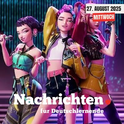 #111 Nachrichten für Deutschlernende vom 27. August 2025