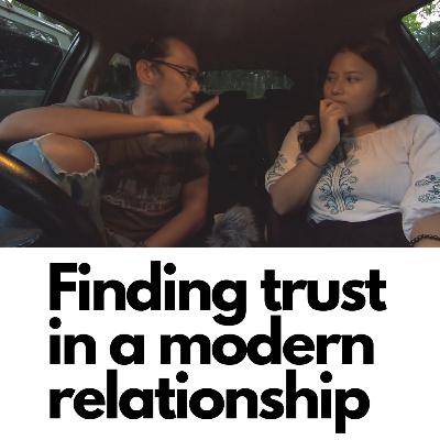 Finding trust in a modern relationship Finding trust in a modern relationship