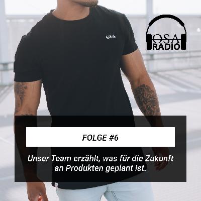 FOLGE #6 - WAS IST OSA? (Teil 2) - Geplante Produkte und Produktpolitik.