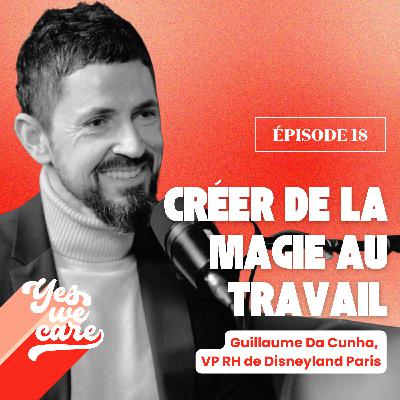 Créer de la magie au travail : Guillaume Da Cunha, VP RH de Disneyland Paris