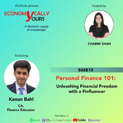 Personal Finance 101: A candid conversation with a Finfluencer | S02E13 ft. Kanan Bahl, Personal Finance Educator & Influencer