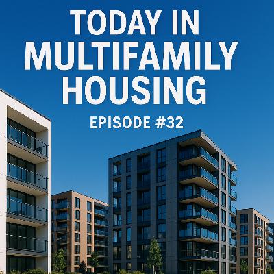 Today in Multifamily Housing - Episode #32