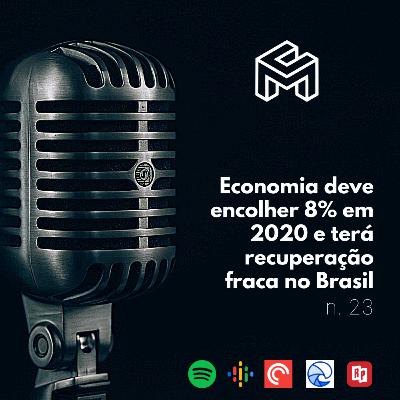 C&M Watch - Ep. 23 - Economia deve encolher 8% em 2020 e terá recuperação fraca no Brasil C&M Watch - Ep. 23 - Economia deve encolher 8% em 2020 e terá recuperação fraca no Brasil