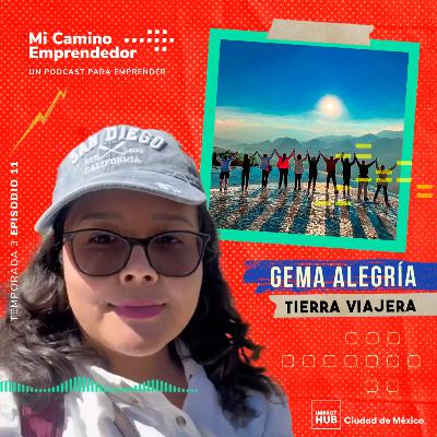 "Tienes que encontrarle amor a lo que haces" - Gema Alegria, Cofundadora de Tierra Viajera