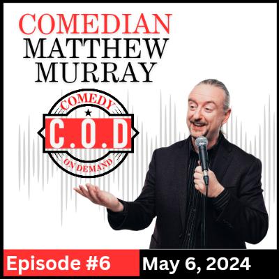 Hypercritical - Comedian Matthew Murray Podcast Episode 6