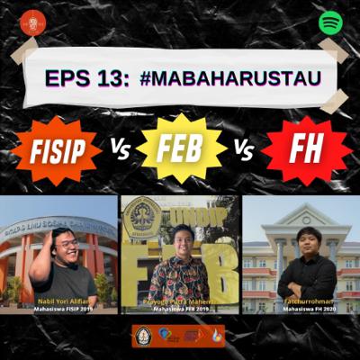 EPS 13: FISIP vs FEB vs FH #MABAHARUSTAU