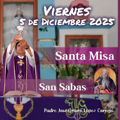✅ HOMILÍA DE HOY viernes 5 de Diciembre del 2025 - Padre Arturo Cornejo