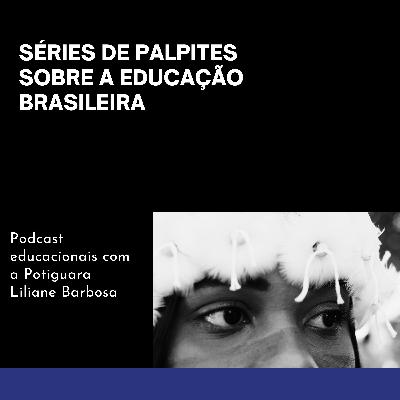 Episódio V – Educação Brasileira na República (1950 -1970)