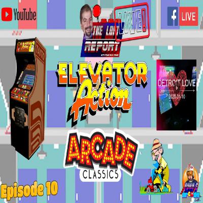 Episode 10 - LOVE'In an Elevator? Arcade News Updates & GOTW Elevator Action! 3/8/20