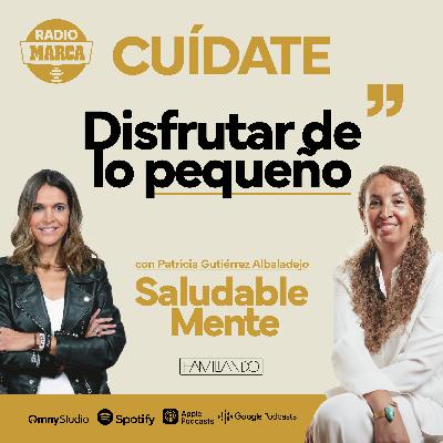 SaludableMENTE: Disfrutar de lo pequeño