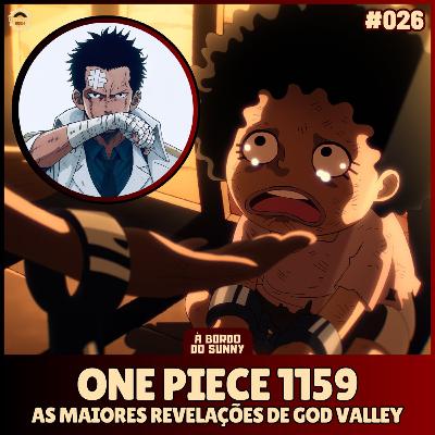 A Bordo do Sunny #26 - One Piece 1159 (As maiores revelações de God Valley) A Bordo do Sunny #26 - One Piece 1159 (As maiores revelações de God Valley)