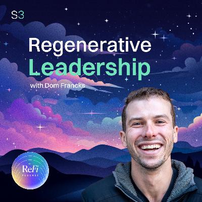 Regenerative Leadership with Dom Francks from VIVIFY│ Season 3 Episode 24 🎧 Regenerative Leadership with Dom Francks from VIVIFY│ Season 3 Episode 24 🎧
