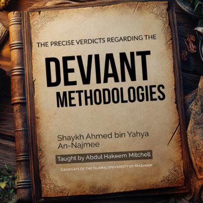 06 - Precise Verdicts Regarding Deviant Methodologies | Ustadh Abdul Hakeem Mitchell 06 - Precise Verdicts Regarding Deviant Methodologies | Ustadh Abdul Hakeem Mitchell