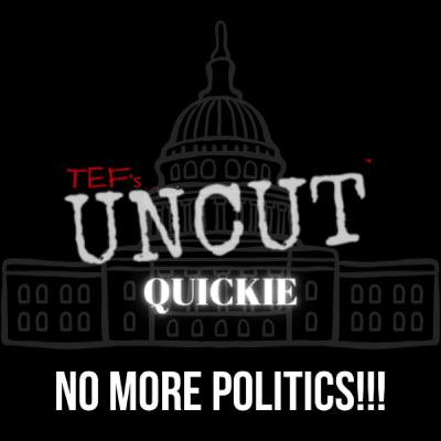 QUICKIE! THE END OF POLITICS?