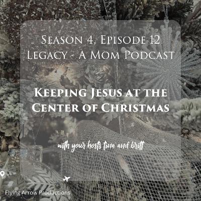 Keeping Jesus at the Center of Christmas