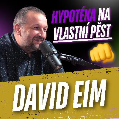 281: David Eim - Co obnáší vyřízení hypotéky na vlastní pěst?