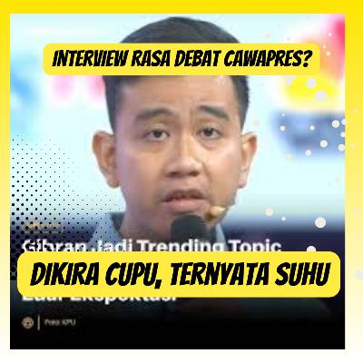 164. Interview Rasa Debat Cawapres?