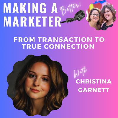 From Transaction to True Connection with Christina Garnett