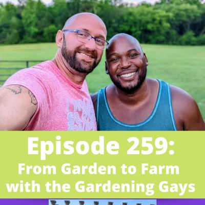 From Garden to Farm with the Gardening Gays