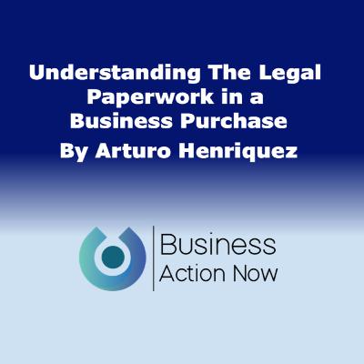 Understanding The Legal Paperwork in a Business Purchase