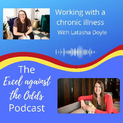 Working with a Chronic Illness - an interview with Latasha Doyle, owner of a content strategy and copywriting agency