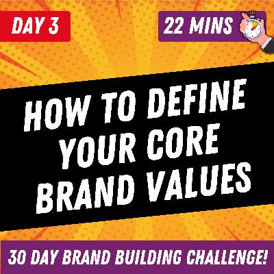 How to Define Your Core Brand Values (Step-By-Step) | Day 3 | 30 Day Brand Building Challenge