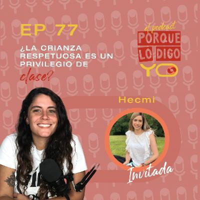 Episodio #77 - ¿La crianza respetuosa es un privilegio de clase? #PLDY77