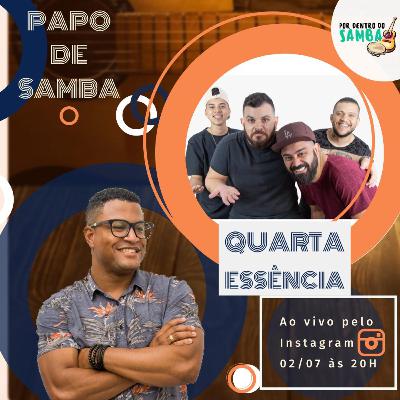 PAPO DE SAMBA - Quarta Essência