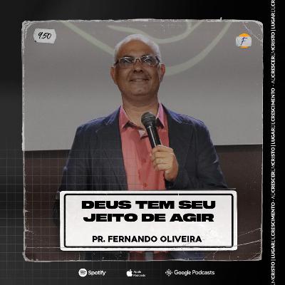 Deus Tem Seu Jeito de Agir | Pastor Fernando Oliveira - AD CRESCER EM CRISTO Deus Tem Seu Jeito de Agir | Pastor Fernando Oliveira - AD CRESCER EM CRISTO