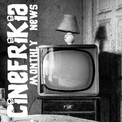Cinefrikia Monthly News 3x10 Cinefrikia Monthly News 3x10