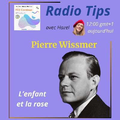 RADIO TIPS - Pierre Wissmer: L'enfant et la rose