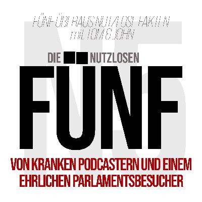 Folge 45.75 - Von kranken Podcastern und einem ehrlichen Parlamentsbesucher
