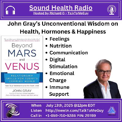 John Gray's Unconventional Wisdom on Health, Hormones & Happiness