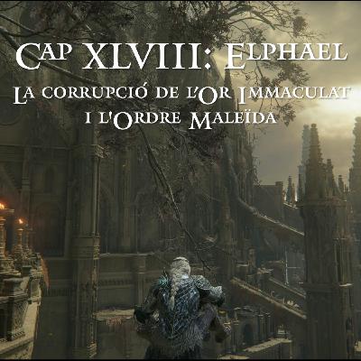 Capítol XLVIII: Elphael - La corrupció de l'or immaculat i l'Ordre Maleïda
