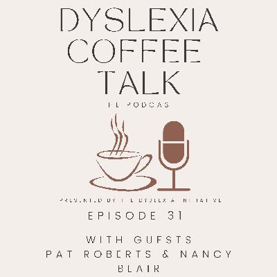 Dyslexia Coffee Talk with guests Pat Roberts & Nancy Blair