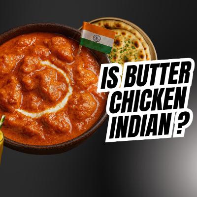 #8 Butter Chicken and the Science of Spices