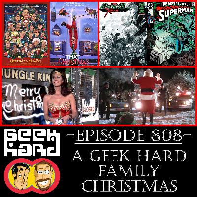 Geek Hard: Episode 808 – A Geek Hard Family Christmas