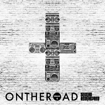Sultan + Shepard presents On The Road Episode 6